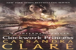 Clockwork Princess: The Infernal Devices 3